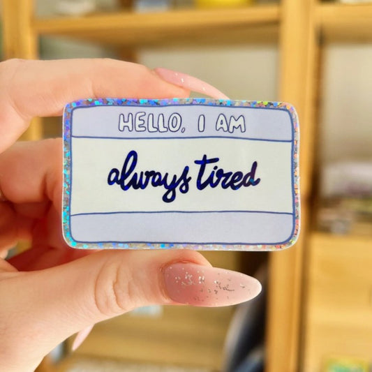 always tired glitter sticker