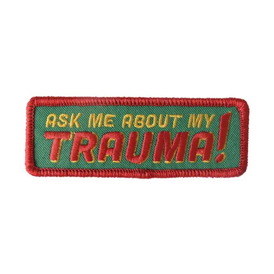 ask me about my trauma patch