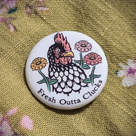 fresh outta clucks button