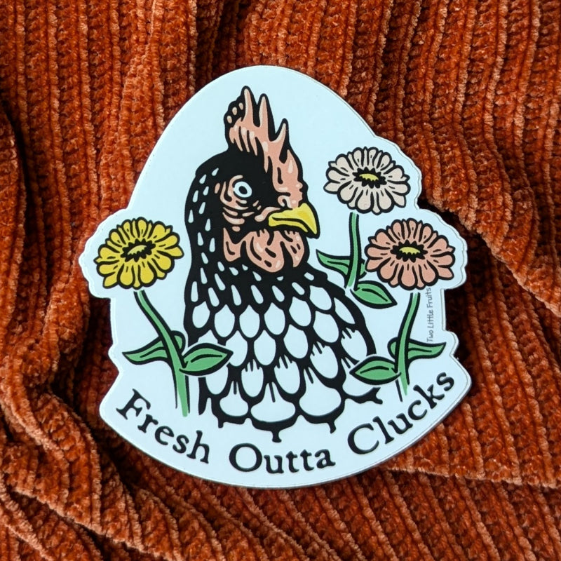 fresh outta clucks sticker